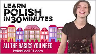 Learn Polish in 30 Minutes  ALL the Basics You Need [upl. by Teirrah]