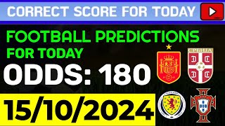 TODAY CORRECT SCORE PREDICTIONS 15102024FOOTBALL PREDICTIONS TODAYSOCCER BETTING TIPSSURE WIN [upl. by Gnurt]