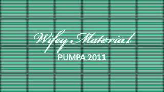 PUMPA  WIFEY MATERIAL [upl. by Urbas]