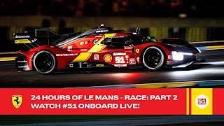 Ferrari Hypercar  Onboard the 51 LIVE Race Action at 24 Hours of Le Mans 2023  FIA WEC [upl. by Hegarty883]