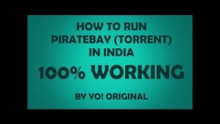 RUN BLOCKED TORRENT SITES IN INDIA  100 WORKING  2017 UPDATED [upl. by Bonaparte]