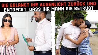 Blinde Frau erhält ihr Augenlicht zurück und entdeckt dass ihr Mann sie mit ihrer Schwester [upl. by Liakim]