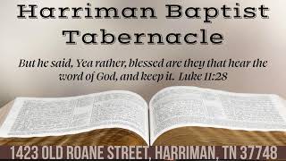 Harriman Baptist Tabernacle Live Stream [upl. by Gonnella]