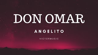 Don Omar  Angelito LETRA [upl. by Gertie]