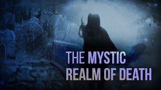 What Happens When You Die Unlocking the Mystic Realm of Death [upl. by Nosde]