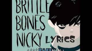 Brittle bones Nicky  lyrics  Rare Americans [upl. by Ilah]