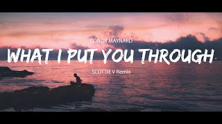 Conor Maynard  What I Put You Through Sub EspañolLyrics Scottie V Remix [upl. by Berthoud]