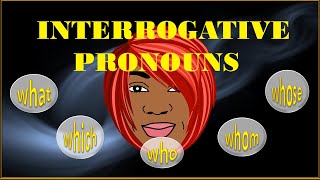 INTERROGATIVE PRONOUNS [upl. by Dan484]