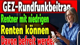 Rundfunkbeitrag GEZ So können Rentner mit niedriger Rente die Gebühren vermeiden [upl. by Angle865]