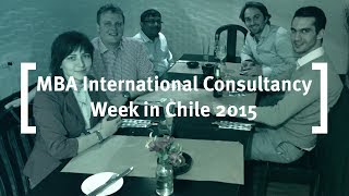 Bayes formerly Cass MBA International Consultancy Week in Chile 2015 [upl. by Necila825]