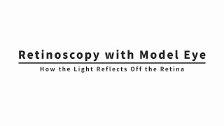 Retinoscopy with Model Eye [upl. by Enirtak]