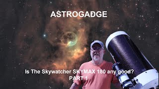 Is the Skywatcher SKYMAX 180 any good PART 1 [upl. by Epolenep]