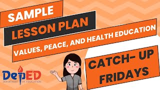 Sample Lesson Plan for Values Peace and Health Education for Catch Up Fridays [upl. by Sivram]