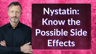 Nystatin Know the Possible Side Effects [upl. by Moira]