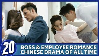 BEST BOSS amp EMPLOYEE ROMANCE CHINESE DRAMA OF ALL TIME Updated 2020 [upl. by Trub193]