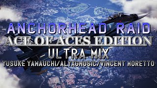 Anchorhead Raid Ace of Aces Edition AC7  Ultra Mix Yusuke YamauchiAlyxGMusicHaarasNC [upl. by Asseram]