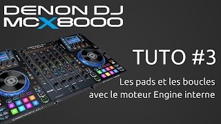 Denon DJ MCX8000  Tuto 3 sur les pads et les loops avec Engine vidéo de La boite Noire [upl. by Ekal]