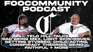 YeloHill Talks Dad Being Mex Light Skin Issues Getting StvedChild Acting Conspiracies  more [upl. by Olaf]