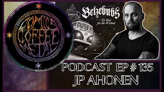 ComicsCoffeeMetal Podcast EP  135 JP Ahonen Belzebubs [upl. by Nat]