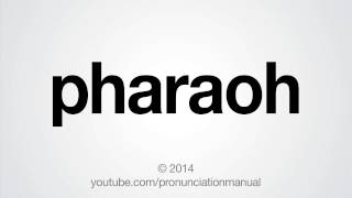 How to Pronounce Pharaoh [upl. by Andryc251]