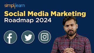 Social Media Marketing Roadmap 2024  How To Start Social Media Marketing In 2024  Simplilearn [upl. by Nageet545]