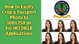 How to Easily Crop a Passport Photo to 300x250 px for HEFHELB Applications [upl. by Ambrosine]