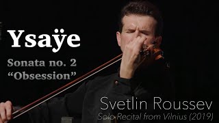 Ysaye Solo Sonata No2 quotObsession”  Svetlin Roussev [upl. by Lynd]