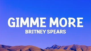 Britney Spears  Gimme More Lyrics [upl. by Scholz6]