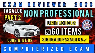 LTO NON PROFESSIONAL EXAM REVIEWER 2023  CODE B B1 B2 LIGHT VEHICLE  60 ITEMS TAGALOG [upl. by Farleigh]