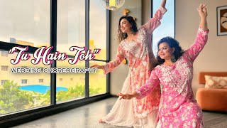 Tu Hain Toh  Tarantismo Weddings  Sangeet Choreography [upl. by Einnaf]