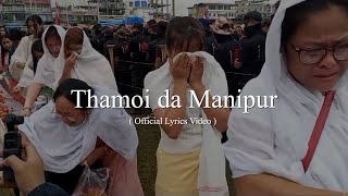 Thamoi da Manipur  Official Lyrics Video [upl. by Anole]