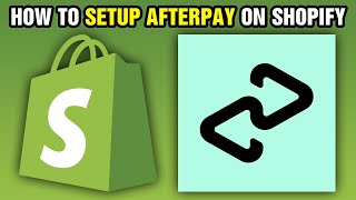 How To Setup Afterpay On Shopify 2024 [upl. by Arrim]