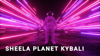 Sheela Planet Kybali Official Music Video [upl. by Sirahc]