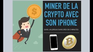 TUTO  MINER DE LA CRYPTO SUR SON IPHONE SANS JAILBREAKSANS ORDI [upl. by Tuck]