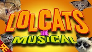 LOLCATS THE MUSICAL by Random Encounters [upl. by Lohcin]