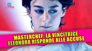 MasterChef La Vincitrice Eleonora Risponde Alle Accuse [upl. by Hertzog]