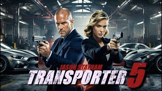 Transporter 5 Jason Statham 2025 Movie  Natalya Rudakova Robert Knepper  Facts and explain [upl. by Clarke697]