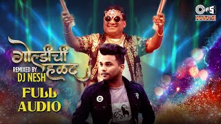 Goldichi Halad Full Audio Remix By DJ Nesh Bhau Kadam Yogita Pravin Koli  Marathi DJ Songs 2022 [upl. by Adniled]