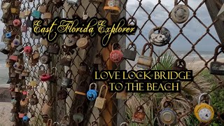 Love Lock Bridge to the Beach [upl. by Ahsram606]