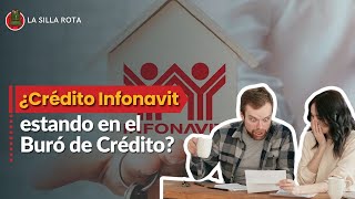 ¿Qué pasa si estoy en Buró de Crédito y quiero un crédito Infonavit [upl. by Amerd]