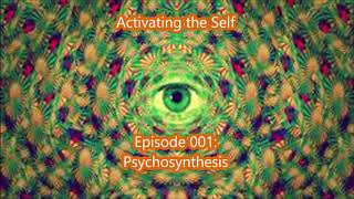 Activating the Self 001 Psychosynthesis [upl. by Sissel]