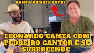 Leonardo se SURPREENDE com talento de PEDREIRO do seu CONDOMÍNIO canta junto com ele e V1R4LIZA [upl. by Weibel]