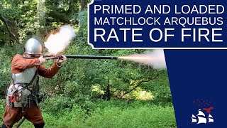 Primed and Loaded  Matchlock Arquebus Rate of Fire [upl. by Noswal]