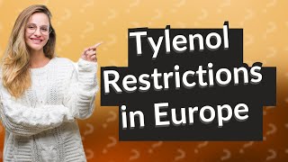 Why is Tylenol banned in Europe [upl. by Claybourne]