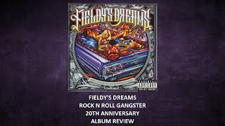 Fieldys Dreams  Rockn Roll Gangster 20th anniversary REVIEW [upl. by Jannery334]