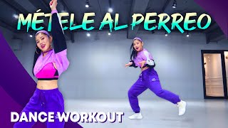 Dance Workout Daddy Yankee  MÉTELE AL PERREO  MYLEE Cardio Dance Workout Dance Fitness [upl. by Shore]