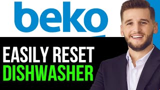 HOW TO EASILY RESET BEKO DISHWASHER 2024QUICK GUIDE [upl. by Analos661]