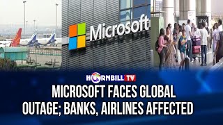 MICROSOFT FACES GLOBAL OUTAGE BANKS AIRLINES AFFECTED [upl. by Sol]