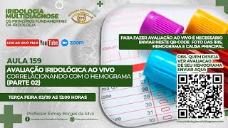 AVALIAÇÃO IRIDOLÓGICA AO VIVO COM ÊNFASE NO HEMOGRAMA PARTE 02 [upl. by Merkley209]