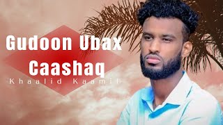 Khaalid Kaamil 2024 Hees Cusub Gudoon Ubax Caashaq Music Video [upl. by Flem]